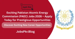 Exciting Pakistan Atomic Energy Commission (PAEC) Jobs 2026 – Apply Today for Prestigious Opportunities