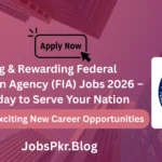 Exciting & Rewarding Federal Investigation Agency (FIA) Jobs 2026 – Apply Today to Serve Your Nation